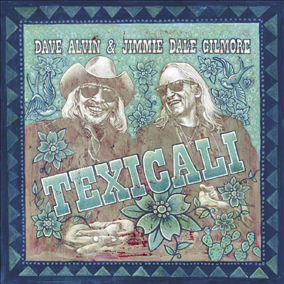 Dave Alvin / Jimmie Dale Gilmore - Texicali (CD)