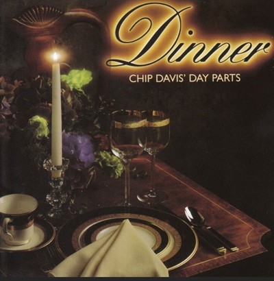 칩 데이비스 (Chip Davis) - Day Parts: Dinner(US발매)