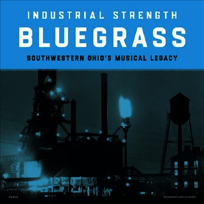 Various Artists — Industrial Strength Bluegrass (Bonus Tracks) 앨범 커버