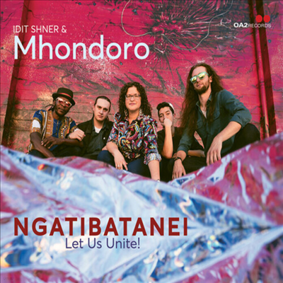 Idit Shner / Mhondoro - Ngatibatanei / Let Us Unite (CD)