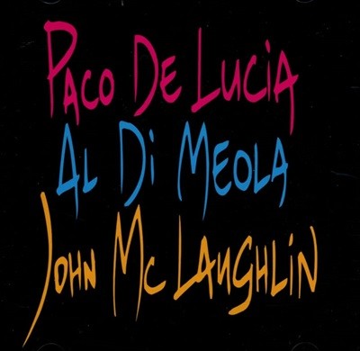 알 디 메올라 (Al Di Meola),파코 데 루치아 (Paco De Lucia),존 맥러플린 (John McLaughlin) - The Guitar Trio