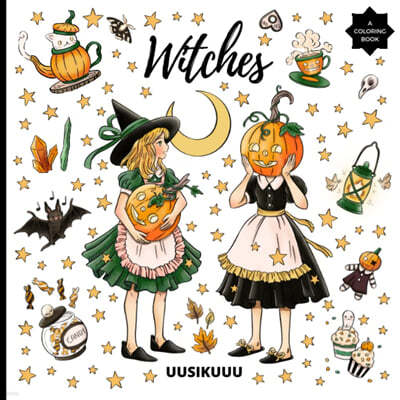 Witches A Coloring Book: A Witch Themed Halloween Coloring Book for Adults and Kids