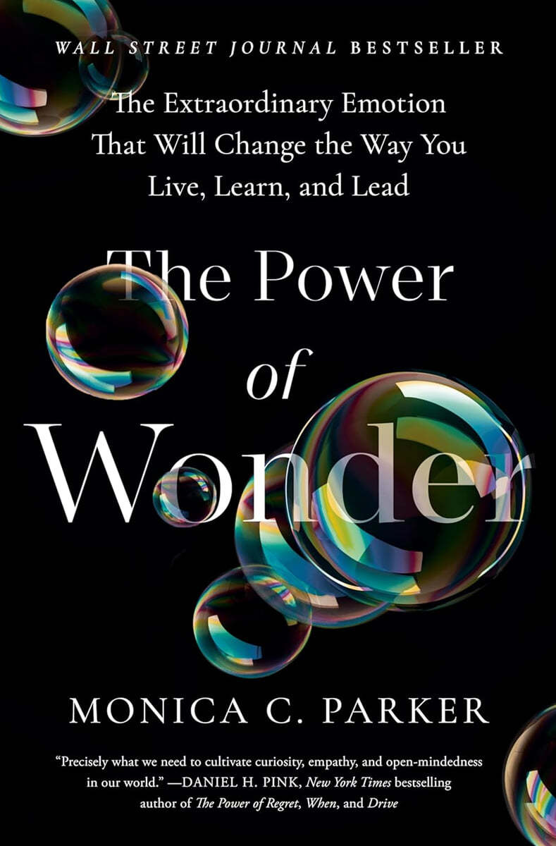 The Power of Wonder: The Extraordinary Emotion That Will Change the Way You Live, Learn, and Lead