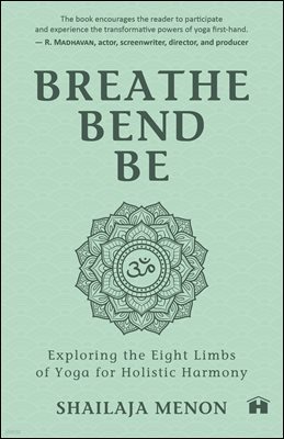 Breathe, Bend, Be
