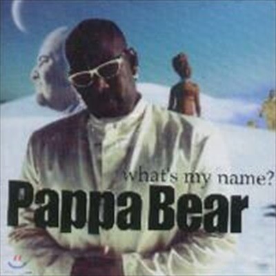 Pappa Bear / Whats My Name?