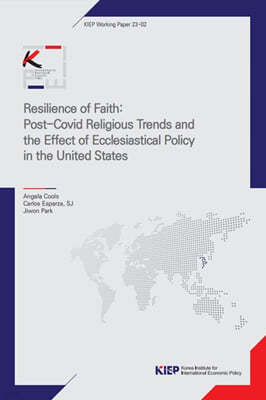 Resilience of Faith : Post-Covid Religious Trends and the Effect of Ecclesiastical Policy in the United States