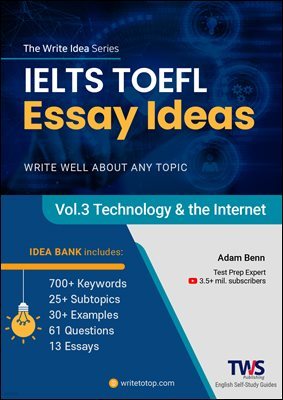 IELTS TOEFL Essay Ideas Vol.3 Technology & the Internet