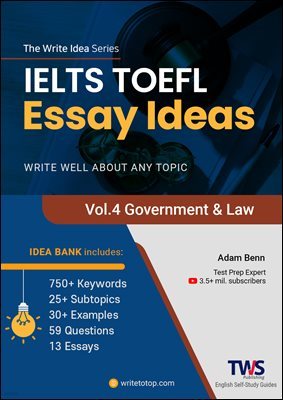 IELTS TOEFL Essay Ideas Vol.4 Government & Law