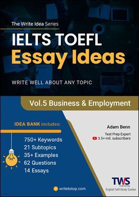 IELTS TOEFL Essay Ideas Vol.5 Business & Employment