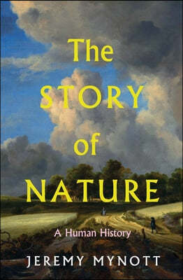 The Story of Nature: A Human History