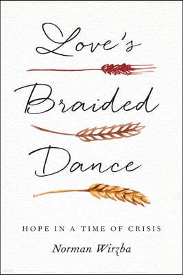 Love's Braided Dance: Hope in a Time of Crisis
