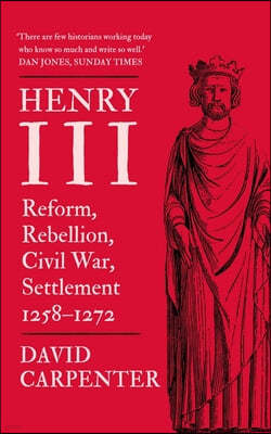 Henry III: Reform, Rebellion, Civil War, Settlement, 1258-1272 Volume 2