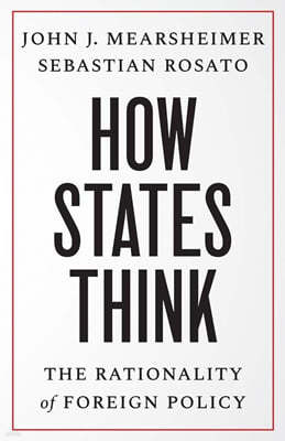 How States Think: The Rationality of Foreign Policy