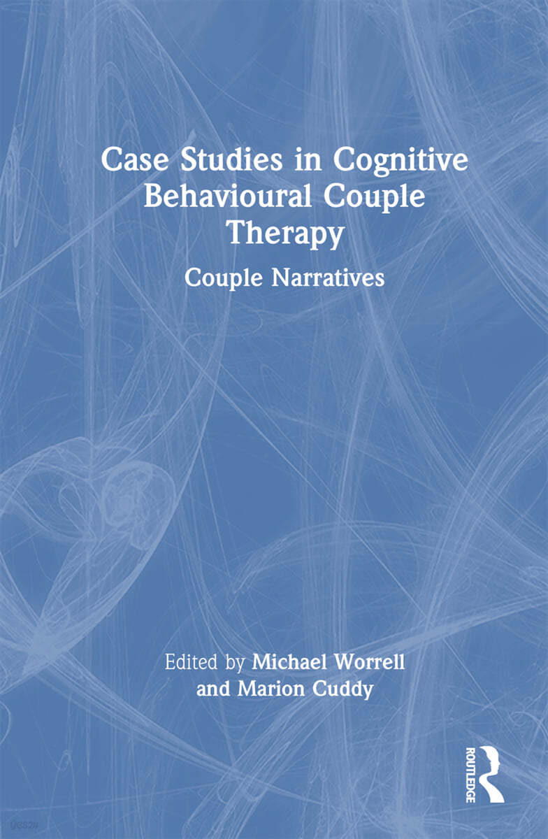 Case Studies in Cognitive Behavioural Couple Therapy