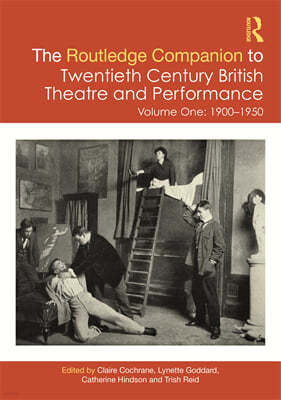 Routledge Companion to Twentieth Century British Theatre and Performance