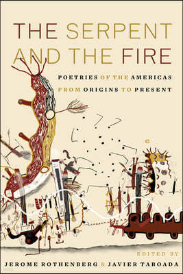 The Serpent and the Fire: Poetries of the Americas from Origins to Present