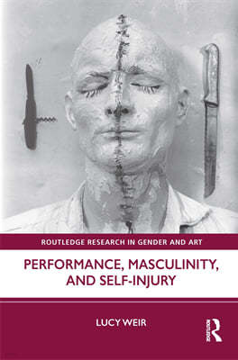 Performance, Masculinity, and Self-Injury