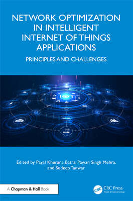 Network Optimization in Intelligent Internet of Things Applications: Principles and Challenges