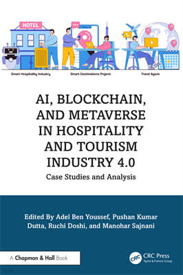 Ai, Blockchain, and Metaverse in Hospitality and Tourism Industry 4.0: Case Studies and Analysis