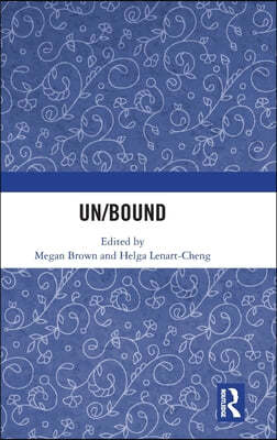 Un/Bound