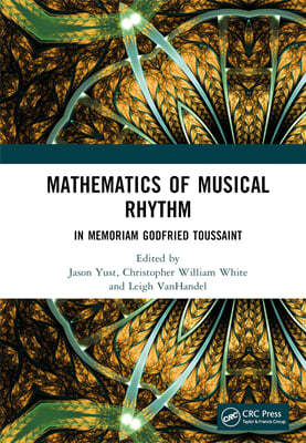 Mathematics of Musical Rhythm: In Memoriam Godfried Toussaint