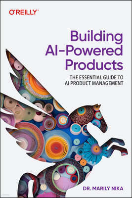 Building AI-Powered Products: The Essential Guide to AI Product Management