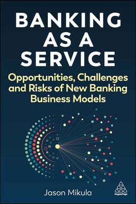 Banking as a Service: Opportunities, Challenges and Risks of New Banking Business Models