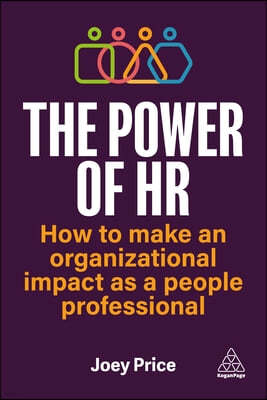 The Power of HR: How to Make an Organizational Impact as a People Professional