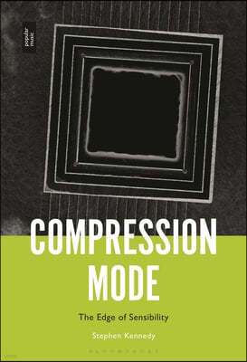 Compression Mode: The Edge of Sensibility