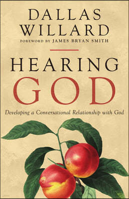 Hearing God: Developing a Conversational Relationship with God