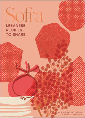 Sofra: Lebanese Recipes to Share