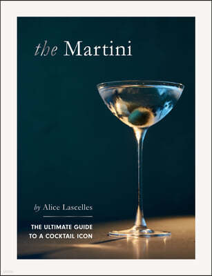 Martini: The Ultimate Guide to a Cocktail Icon