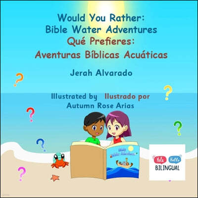 Would You Rather Bible Water Adventures: Qué Prefieres: Aventuras Bíblicas Acuáticas