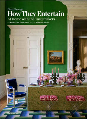 How They Entertain: At Home with the Tastemakers