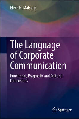 The Language of Corporate Communication: Functional, Pragmatic and Cultural Dimensions