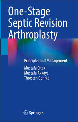 One-Stage Septic Revision Arthroplasty: Principles and Management