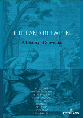 The Land Between: A History of Slovenia