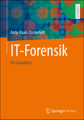 It-Forensik: Ein Grundkurs