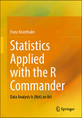 Statistics Applied with the R Commander: Data Analysis Is (Not) an Art