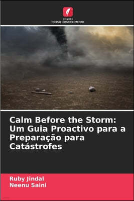 Calm Before the Storm: Um Guia Proactivo para a Preparação para Catástrofes