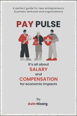 Pay Pulse: It's all about Salary and Compensation for Economic Impacts