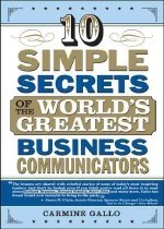 10 SIMPLE SECRETS OF THE WORLDS CREATEST BUSINESS COMMUNICATORS