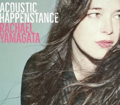 ÿ ߸Ÿ - Rachael Yamagata - Acoustic Happenstance []