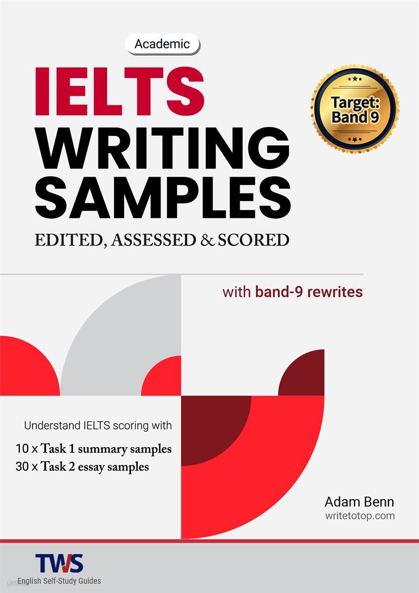 IELTS Writing Samples: Edited, Assessed &amp; Scored - Academic version