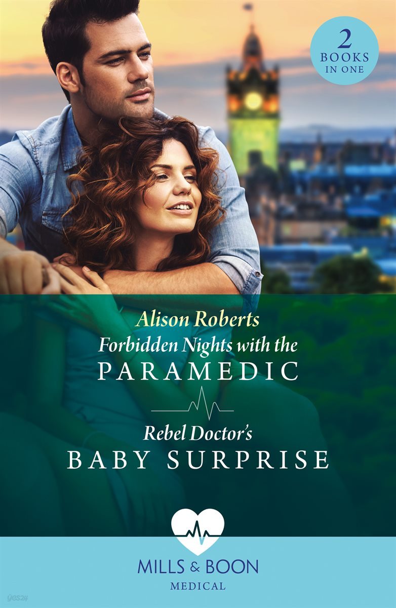 Forbidden Nights With The Paramedic / Rebel Doctor&#39;s Baby Surprise