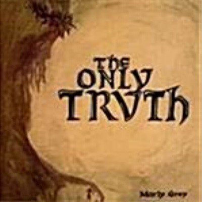 Morly Grey / The Only Truth