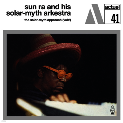 Sun Ra & His Solar Myth-Arkestra — Solar-Myth Approach Vol. 2 앨범 커버