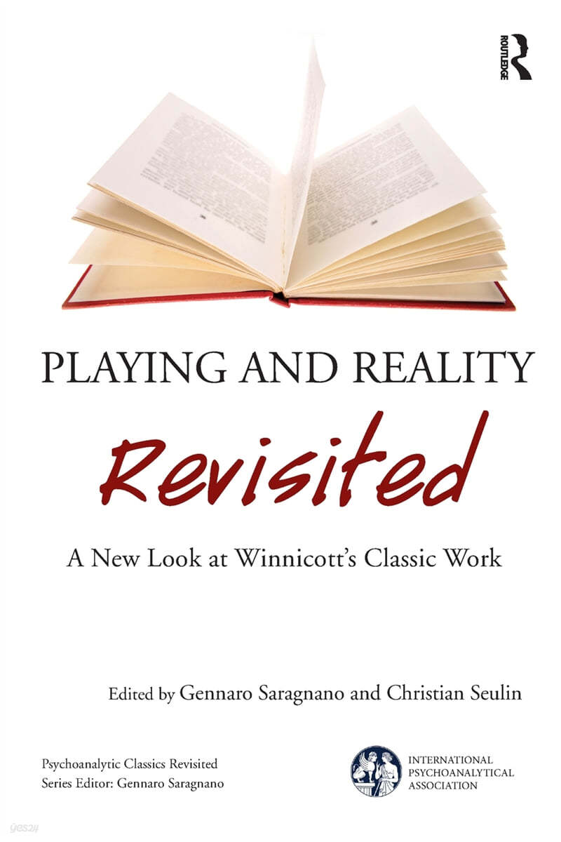 Playing and Reality Revisited: A New Look at Winnicott&#39;s Classic Work