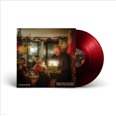 Donovan Woods - Things Were Never Good If They're Not Good Now (Ltd)(Colored LP)