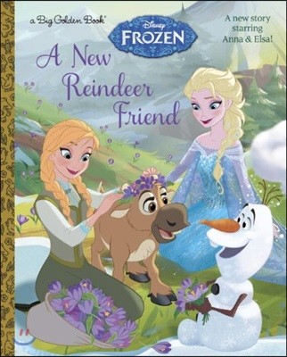 Frozen ܿձ : A New Reindeer Friend Big Golden Book